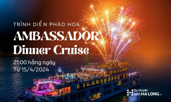 Chào đón mùa hè 2024 với những màn pháo hoa đỉnh cao trên Du thuyền Ambassador Dinner Cruise