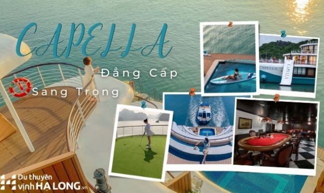 Du Thuyền Capella - Sang Trọng - Đẳng Cấp