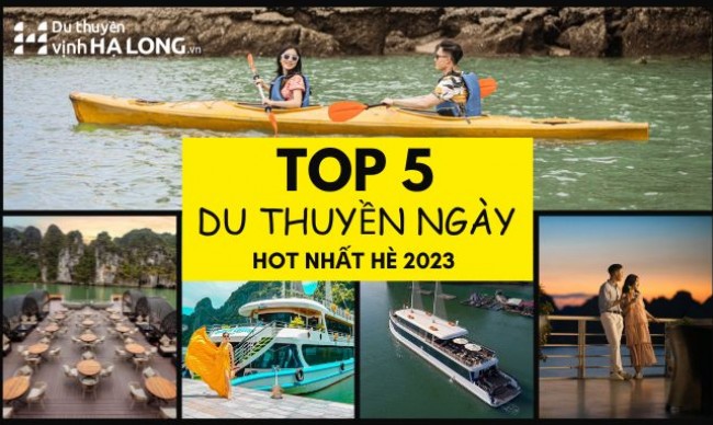 Top 5 Du Thuyền Ngày Hot Nhất Hè 2023 
